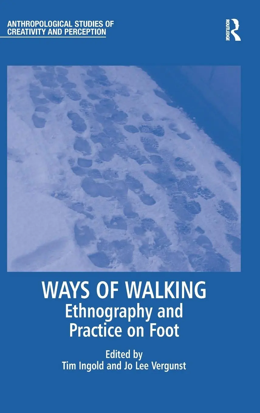 Cover: 9780754673743 | Ways of Walking | Ethnography and Practice on Foot | Vergunst (u. a.)