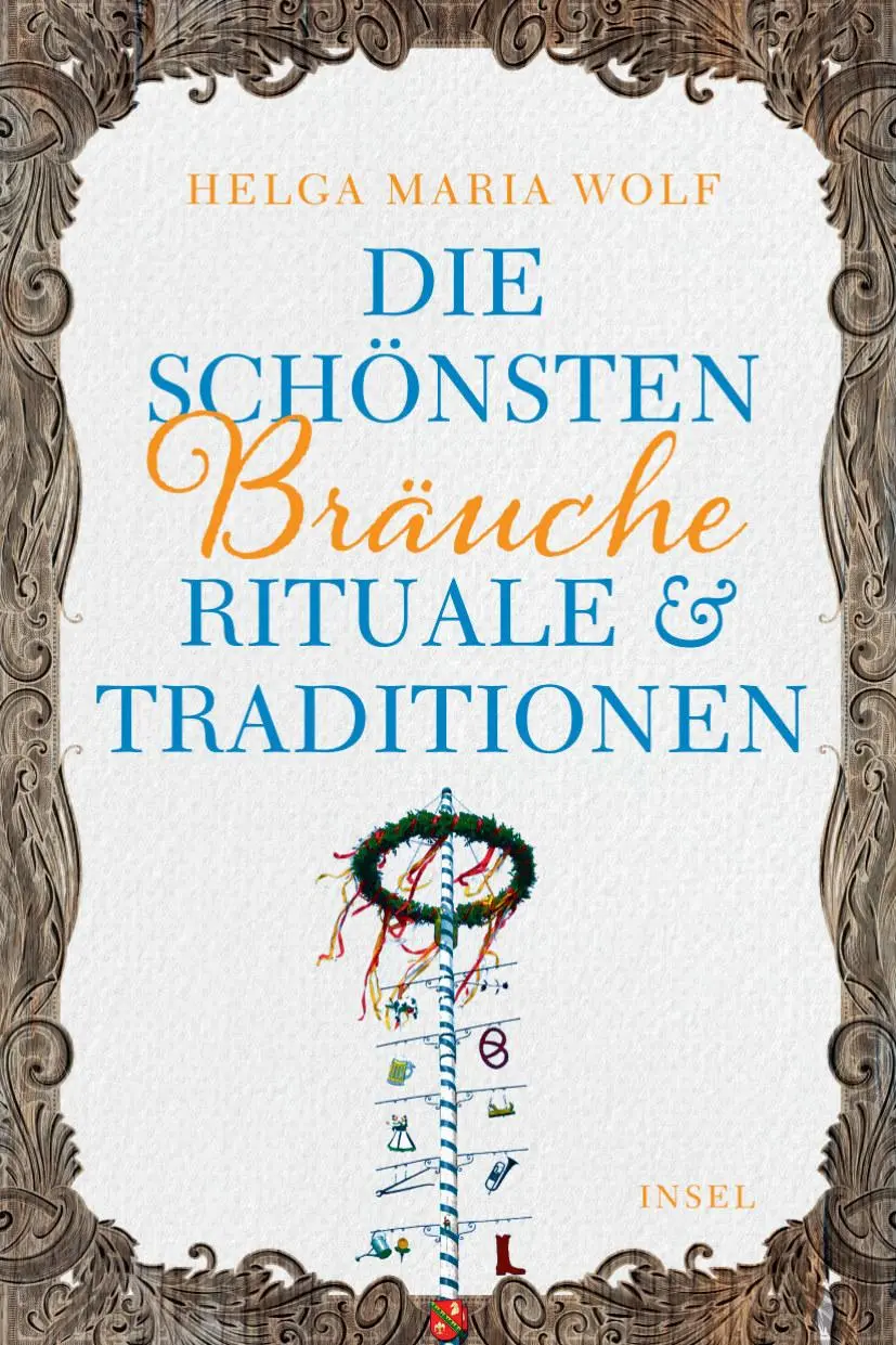 Cover: 9783458363743 | Die schönsten Bräuche, Rituale und Traditionen | Helga Maria Wolf