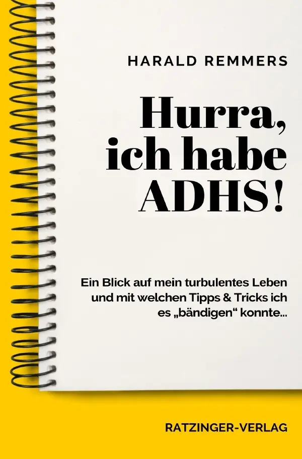 Cover: 9783750243743 | Hurra, ich habe ADHS! | Harald Remmers | Taschenbuch | 180 S. | 2019
