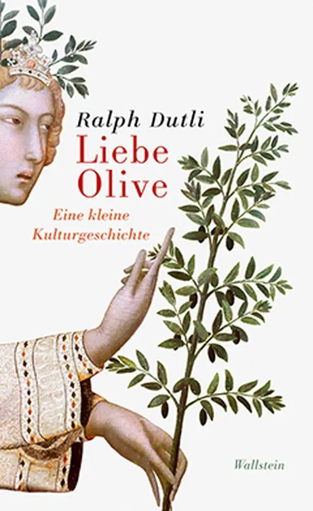 Cover: 9783835313743 | Liebe Olive | Eine kleine Kulturgeschichte | Ralph Dutli | Buch | 2009 Cover: 9783835313743 | Liebe Olive | Eine kleine Kulturgeschichte | Ralph Dutli | Buch | 2009