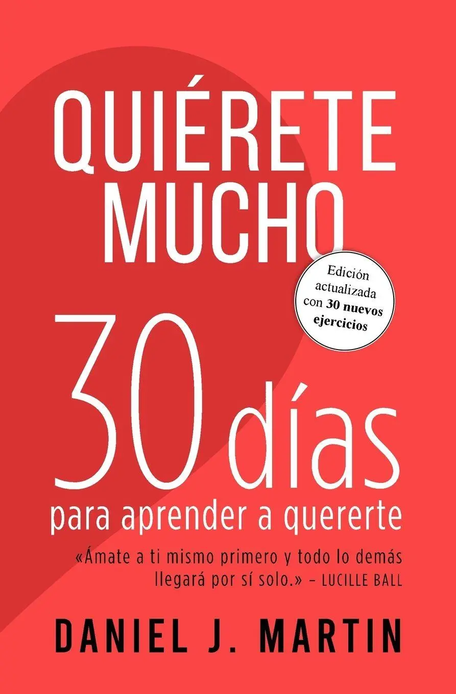 Cover: 9789916993743 | Quiérete mucho | 30 días para aprender a quererte | Daniel J. Martin