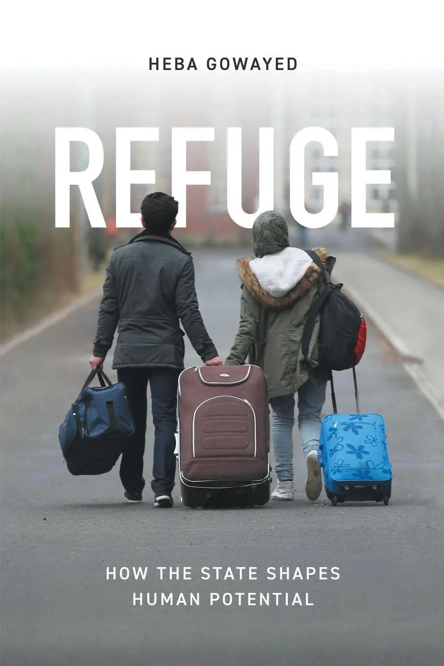 Cover: 9780691203843 | Refuge | How the State Shapes Human Potential | Heba Gowayed | Buch