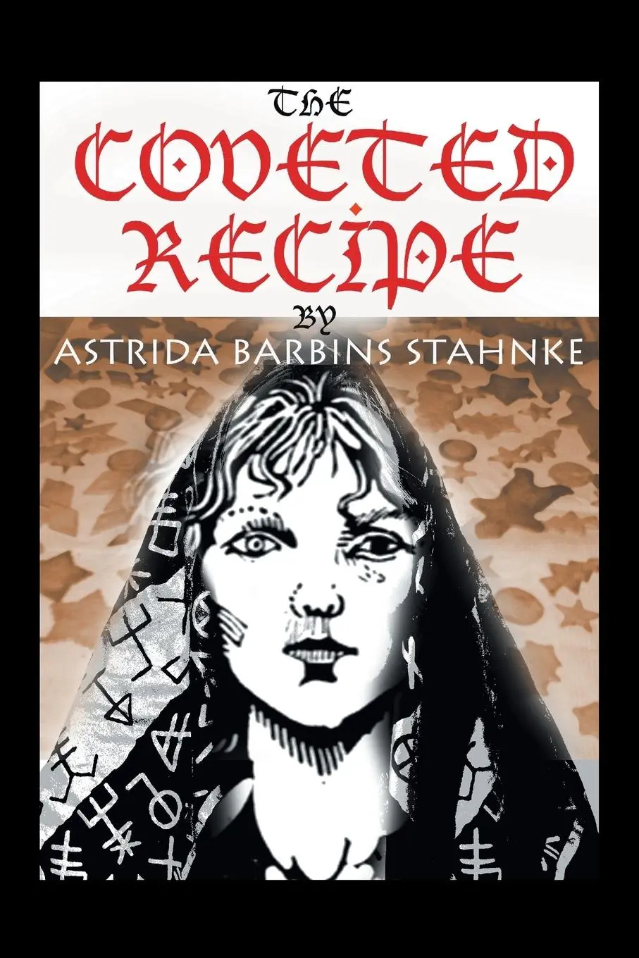 Cover: 9781524573843 | The Coveted Recipe | Astrida B. Stahnke | Taschenbuch | Englisch