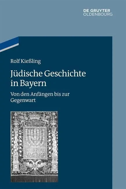 Cover: 9783486763843 | Jüdische Geschichte in Bayern | Rolf Kießling | Buch | XIX | Deutsch