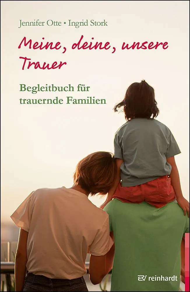 Cover: 9783497033843 | Meine, deine, unsere Trauer | Begleitbuch für trauernde Familien