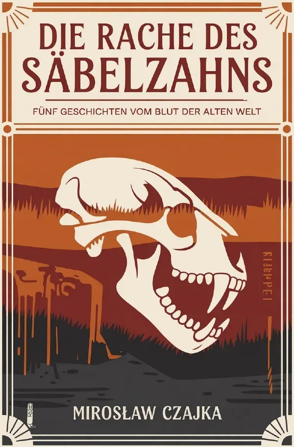 Cover: 9783565343843 | Die Rache des Säbelzahns | Fünf Geschichten vom Blut der Alten Welt.DE