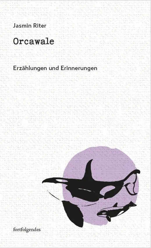 Cover: 9783959083843 | Orcawale | Erzählungen und Erinnerungen | Jasmin Riter | Buch | 90 S.