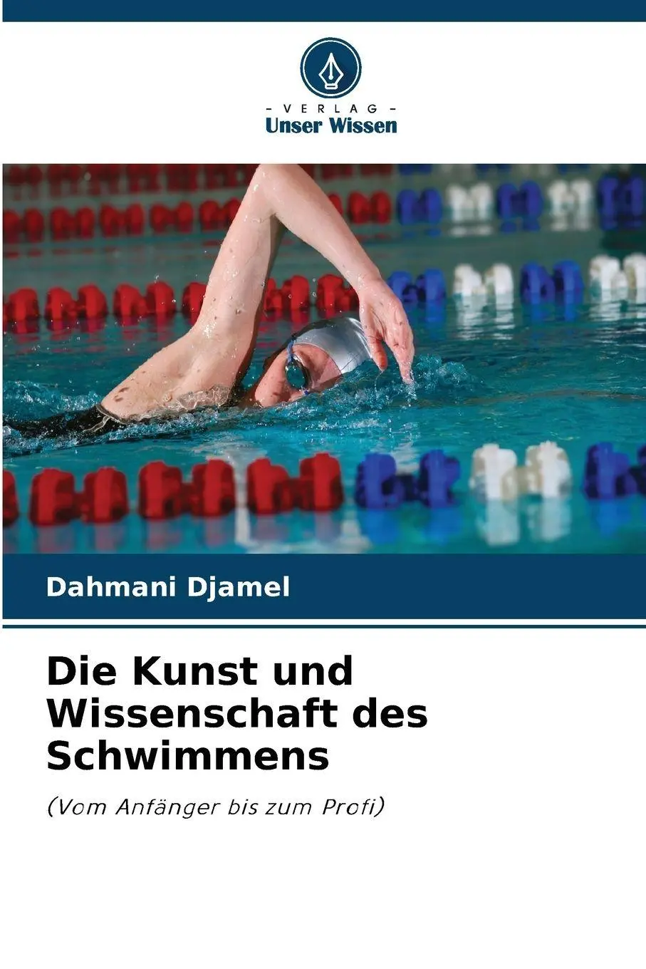 Cover: 9786209943843 | Die Kunst und Wissenschaft des Schwimmens | Dahmani Djamel | Buch