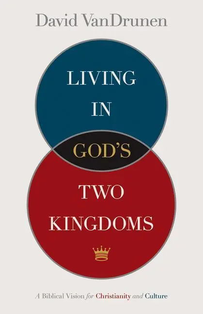 Cover: 9781433514043 | Living in God's Two Kingdoms | David Vandrunen | Taschenbuch | 2010