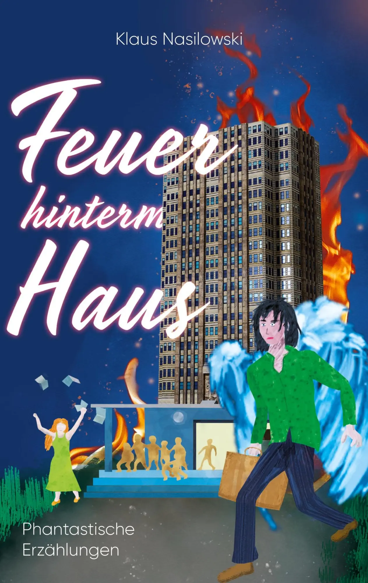 Cover: 9783347734043 | Feuer hinterm Haus | Phantastische Erzählungen direkt aus dem Alltag