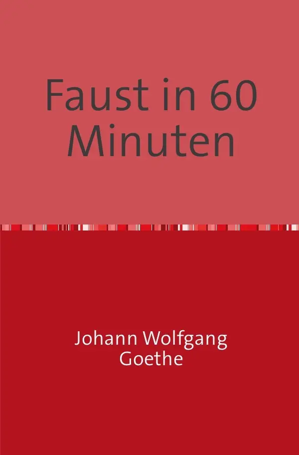 Cover: 9783741824043 | Faust in 60 Minuten | Johann Wolfgang von Goethe | Taschenbuch | 92 S.