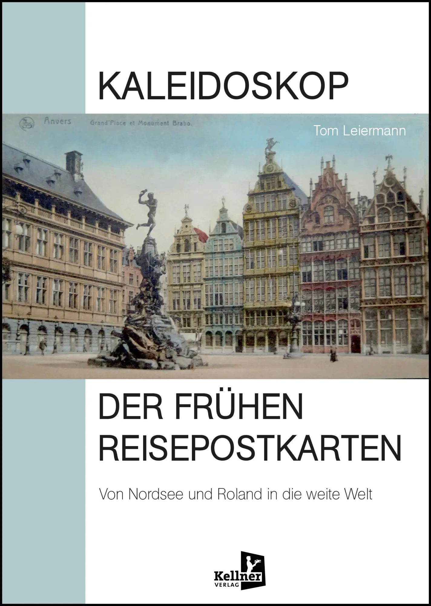 Cover: 9783956514043 | Kaleidoskop der frühen Reisepostkarten | Tom Leiermann | Buch | 232 S.