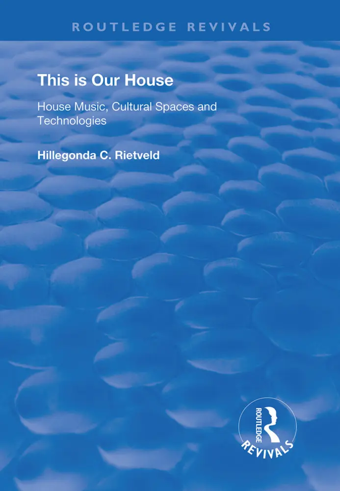 Cover: 9780367134143 | This is Our House | House Music, Cultural Spaces and Technologies