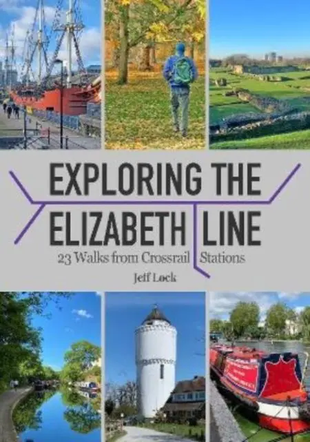 Cover: 9781846744143 | Exploring the Elizabeth Line | 23 Walks from Crossrail Stations | Lock