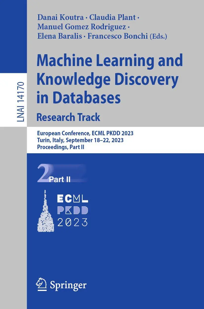 Machine Learning and Knowledge Discovery in Databases: Research Track: European Conference, ECML PKDD 2023, Turin, Italy, September 18–22, 2023, ... Notes in Computer Science, 14170, Band 14170)