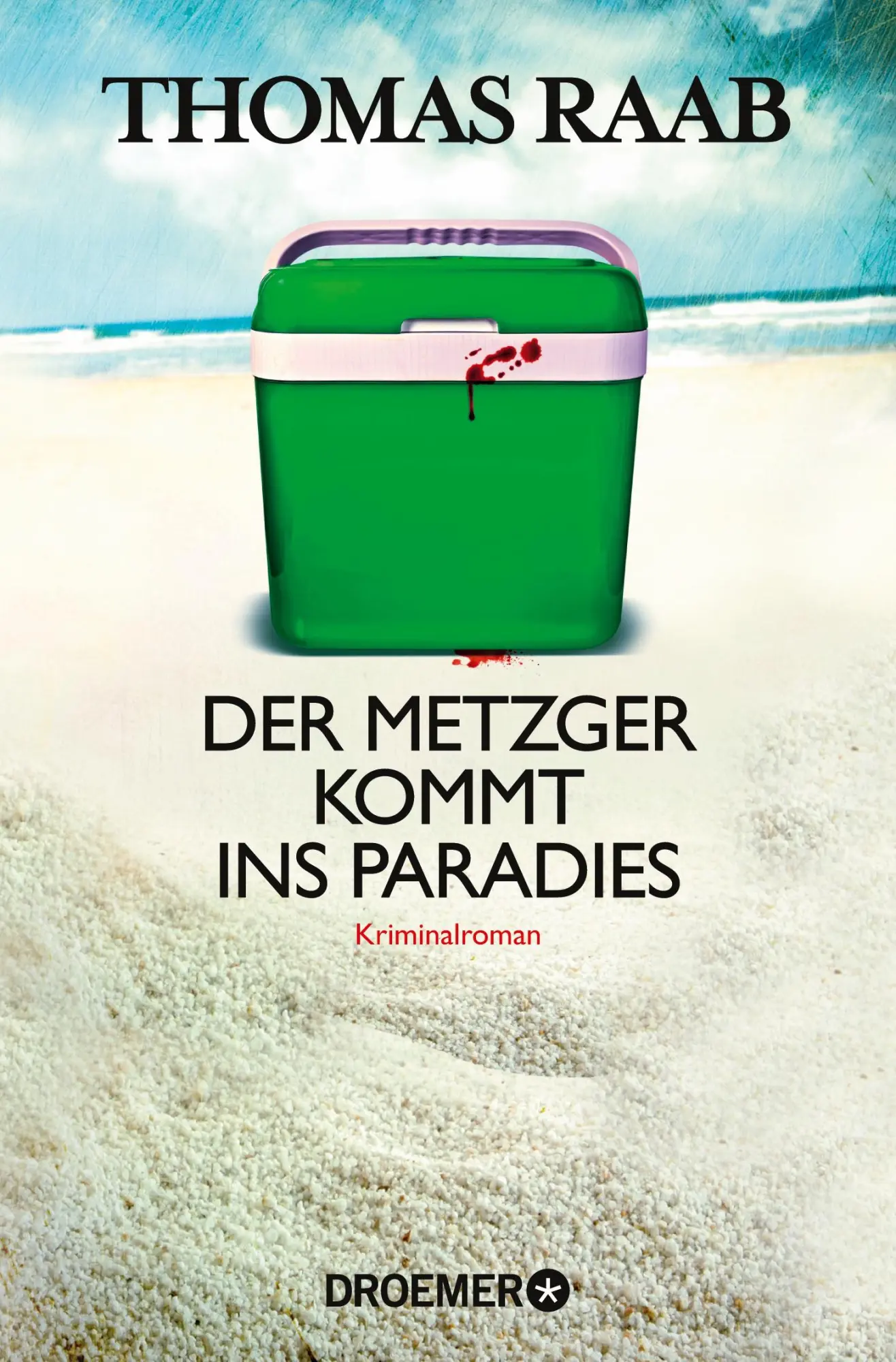 Cover: 9783426304143 | Der Metzger kommt ins Paradies | Kriminalroman | Thomas Raab | Buch