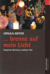 Cover: 9783830914143 | Brenne auf mein Licht | Sieglinde Zürichers sechster Fall | Meyer
