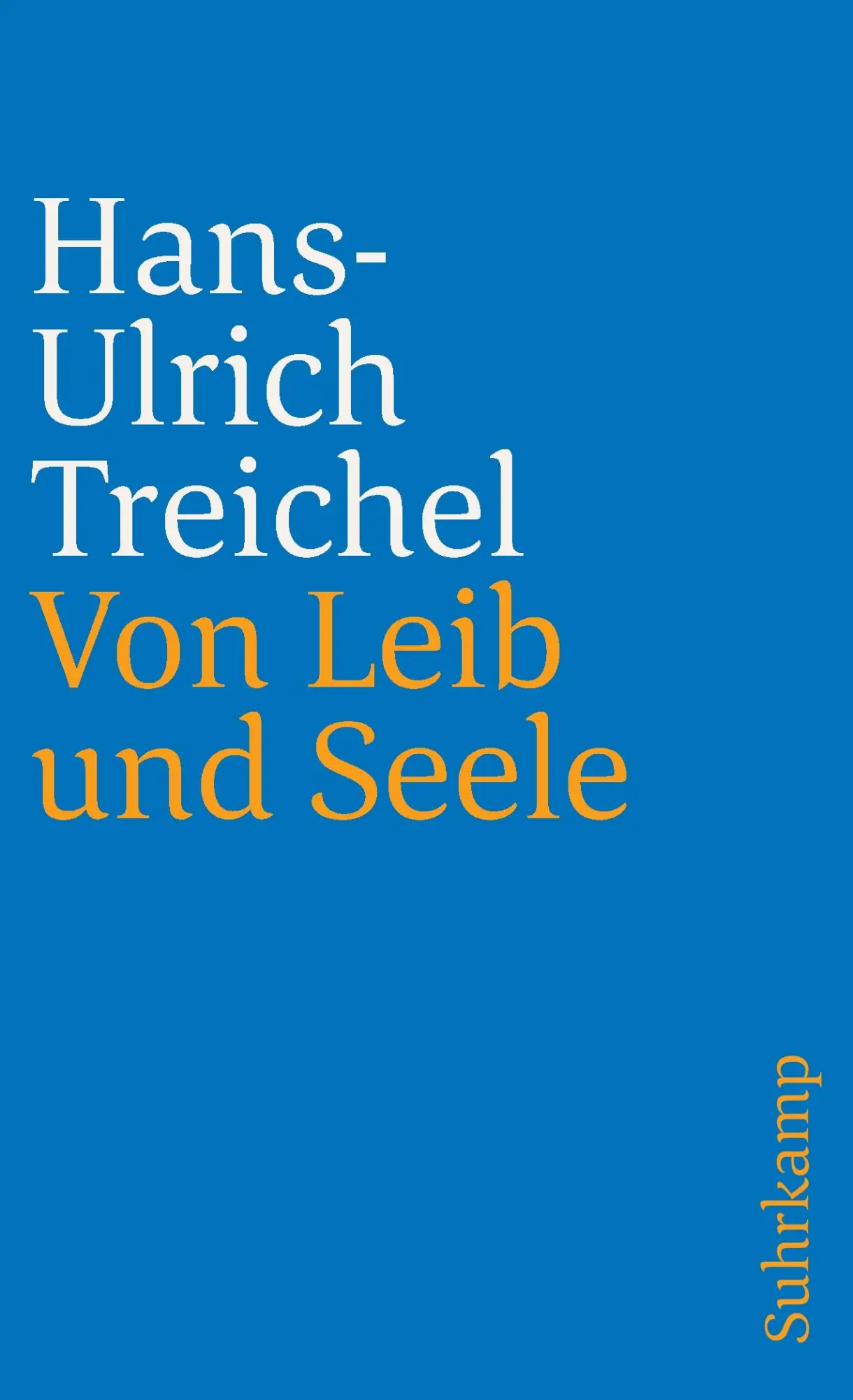 Cover: 9783518394243 | Von Leib und Seele | Berichte | Hans-Ulrich Treichel | Taschenbuch