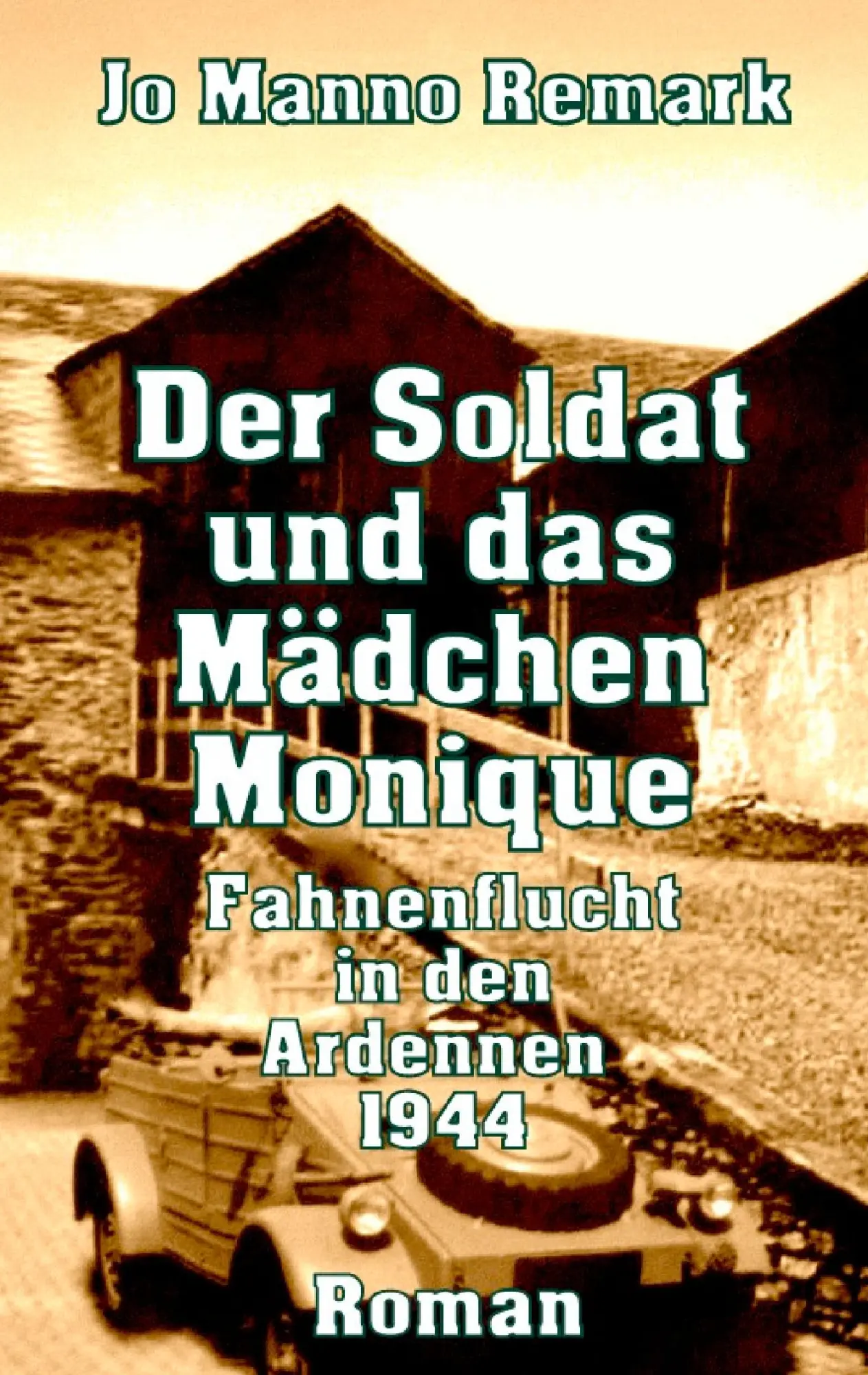 Cover: 9783738614343 | Der Soldat und das Mädchen Monique | Fahnenflucht in den Ardennen 1944