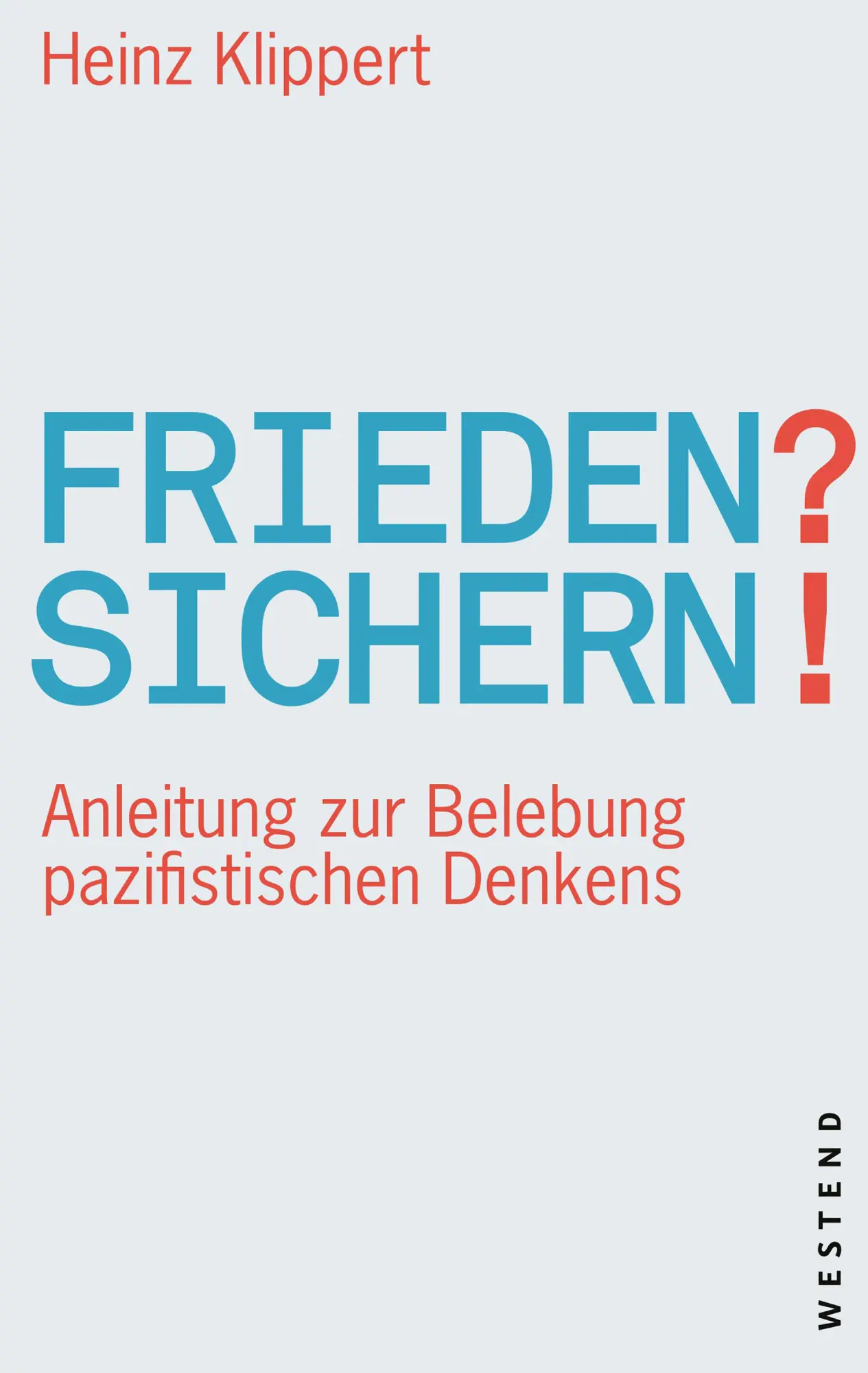 Cover: 9783864894343 | Frieden? Sichern! | Anleitung zur Belebung pazifistischen Denkens