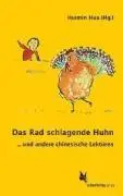 Cover: 9783896574343 | Das Rad schlagende Huhn | ... und andere chinesische Lektüren | Buch