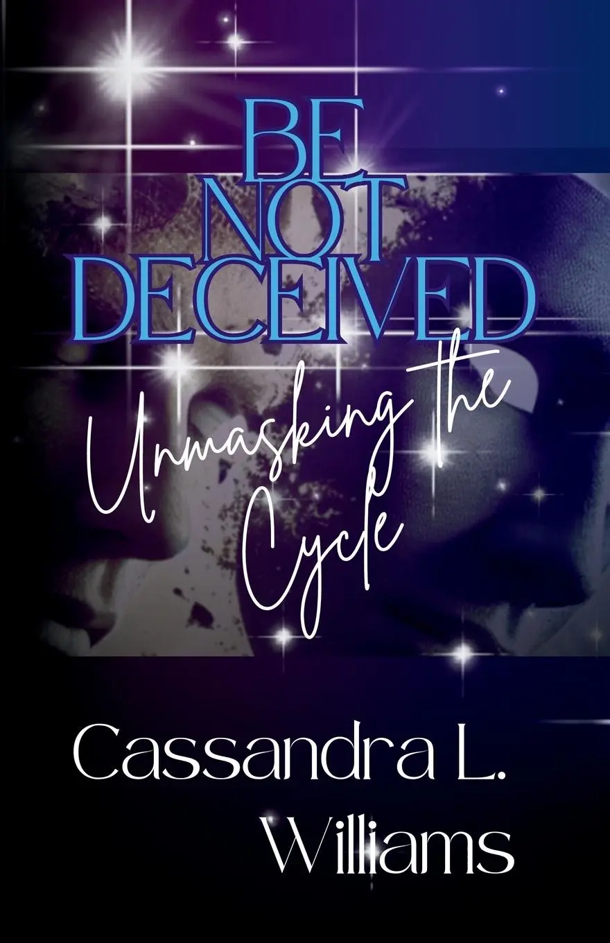 Cover: 9798989814343 | Be Not Decieved | Unmasking The Cycle | Cassandra Williams | Buch
