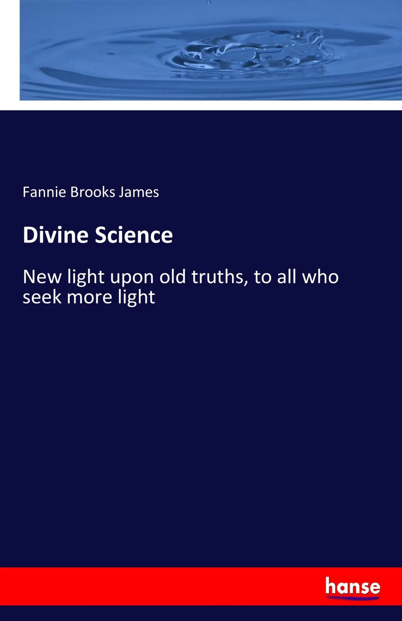 Cover: 9783337034443 | Divine Science | New light upon old truths, to all who seek more light