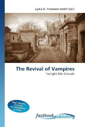 The Revival of Vampires | Twilight hits Dracula | Lydia D. Thomson-Smith | Taschenbuch | Englisch | FastBook Publishing | EAN 9786130104443 - Thomson-Smith, Lydia D.