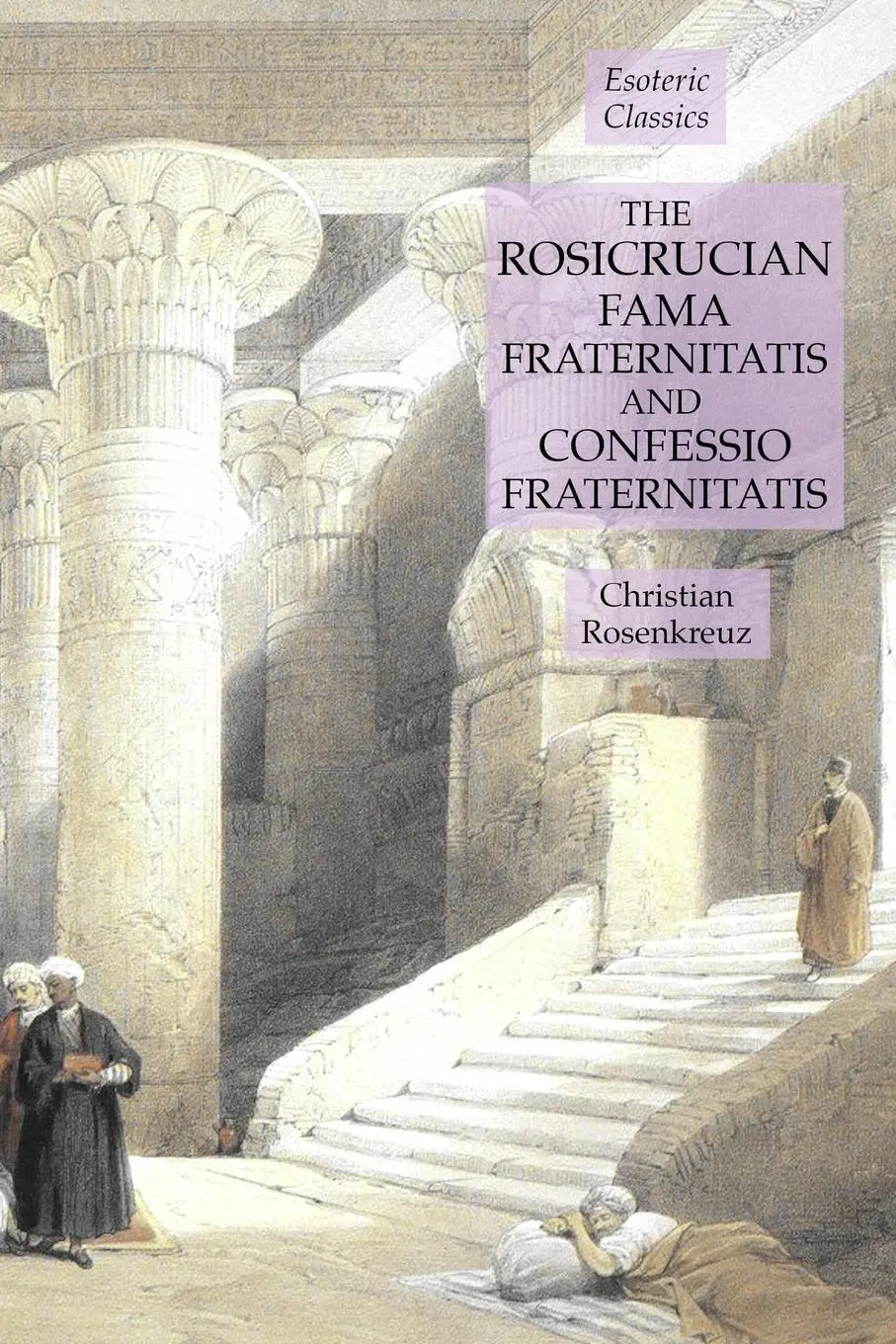 Cover: 9781631184543 | The Rosicrucian Fama Fraternitatis and Confessio Fraternitatis | Buch
