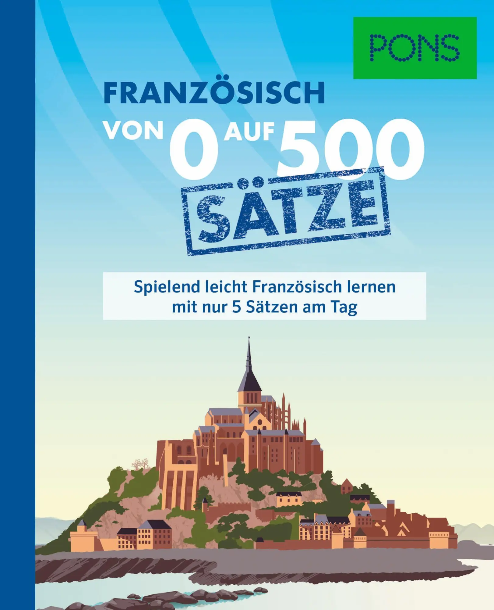 Cover: 9783125164543 | PONS Von 0 auf 500 Sätze Französisch | Taschenbuch | 256 S. | Deutsch