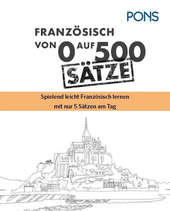 Bild: 9783125164543 | PONS Von 0 auf 500 Sätze Französisch | Taschenbuch | 256 S. | Deutsch