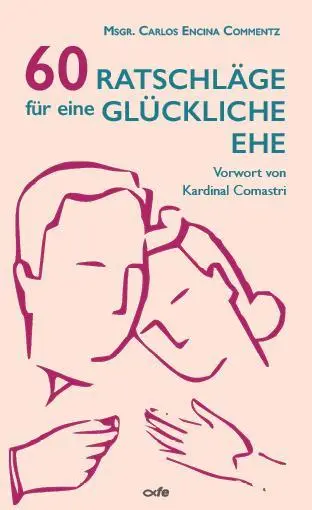 Cover: 9783863574543 | 60 Ratschläge für eine glückliche Ehe | Carlos Encina Commentz | Buch
