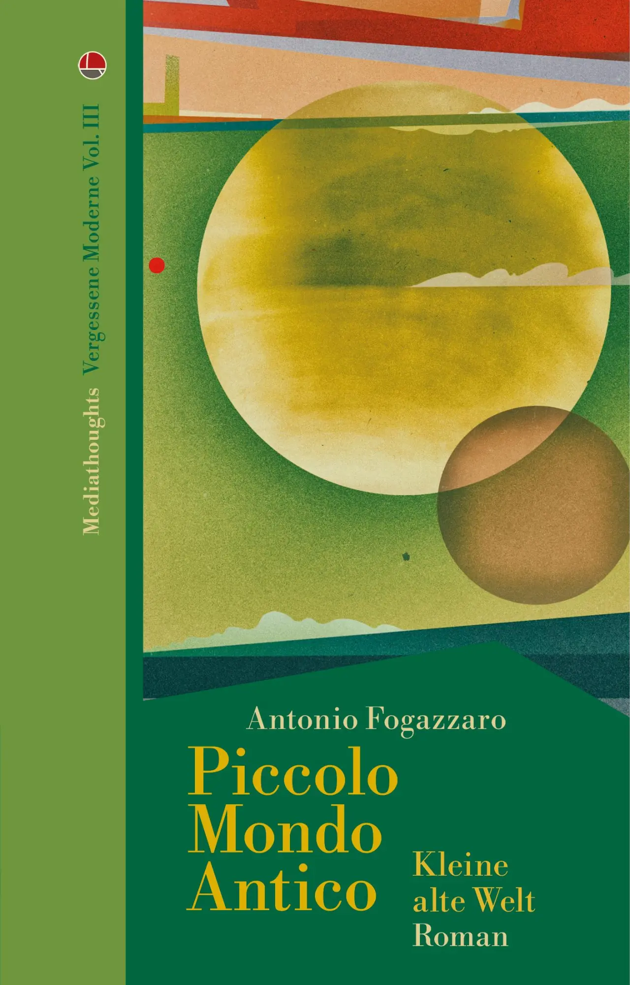 Cover: 9783947724543 | Piccolo Mondo Antico | Kleine alte Welt | Antonio Fogazzaro | Buch