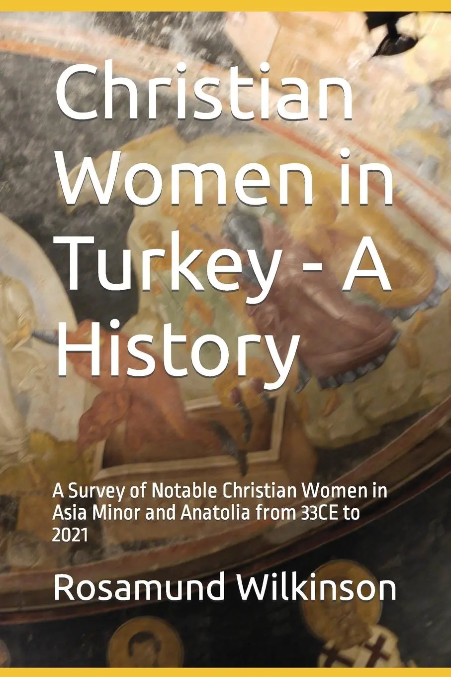 Cover: 9781399904643 | Christian Women in Turkey - A History | Rosamund Wilkinson | Buch