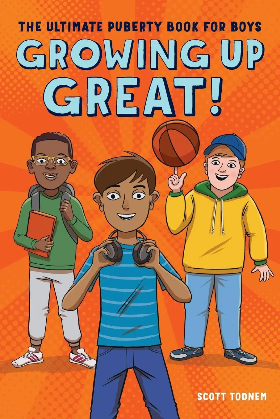 Cover: 9781641524643 | Growing Up Great! | The Ultimate Puberty Book for Boys | Scott Todnem