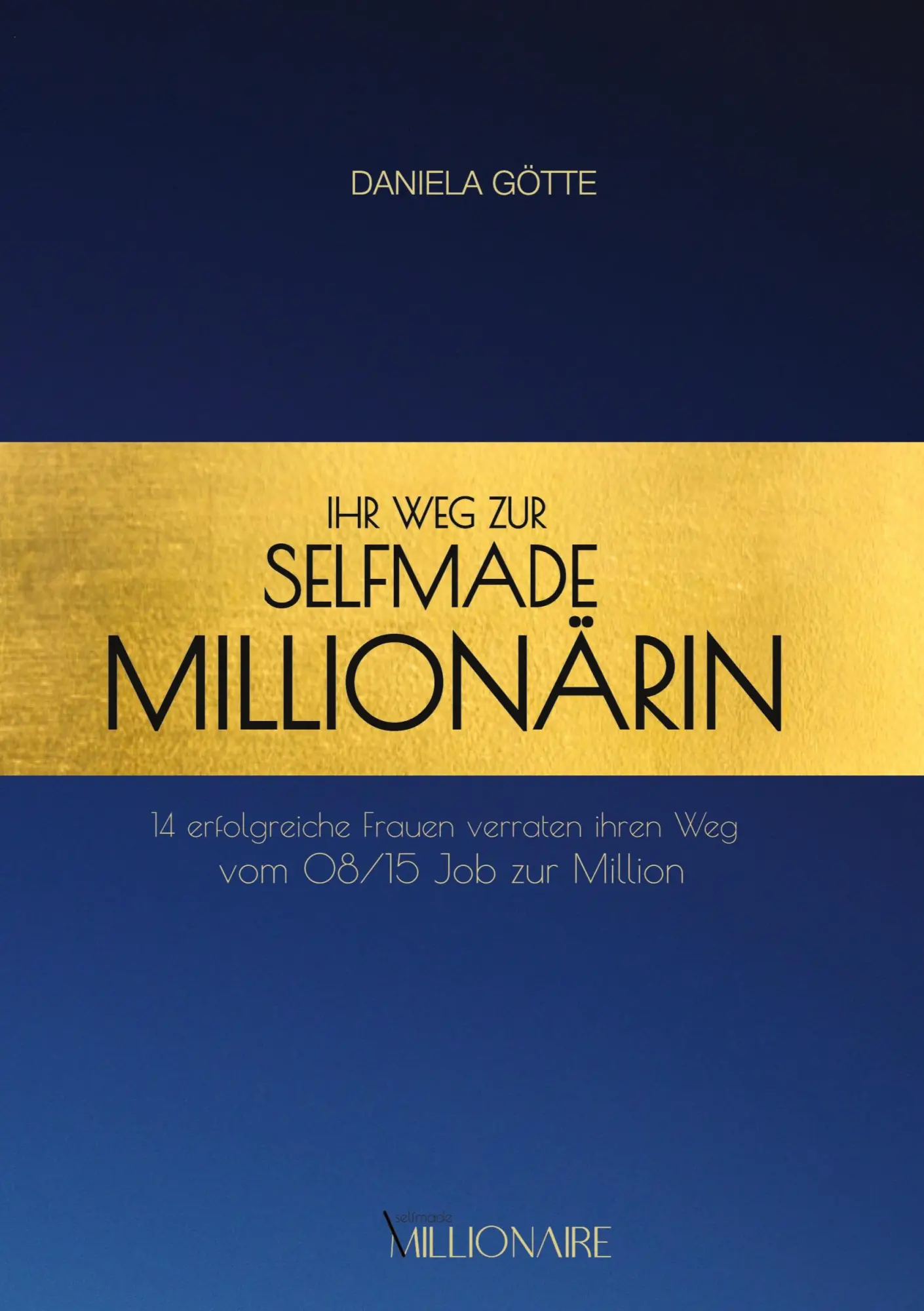 Cover: 9783347604643 | Ihr Weg zur Selfmade Millionärin | Daniela Götte | Taschenbuch | 2022
