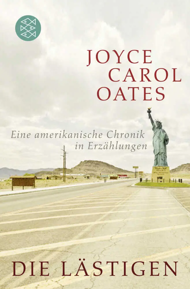 Cover: 9783596194643 | Die Lästigen | Eine amerikanische Chronik in Erzählungen | Oates