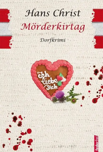 Cover: 9783902784643 | Mörderkirtag | Dorfkrimi | Hans Christ | Taschenbuch | 206 S. | 2015