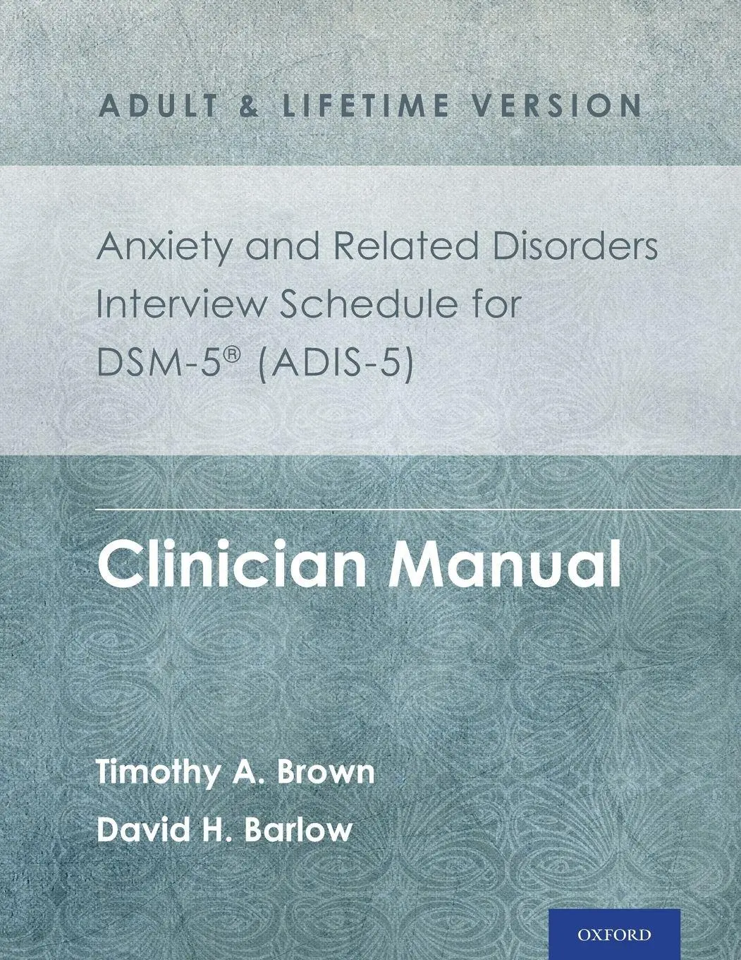 Cover: 9780199324743 | Anxiety and Related Disorders Interview Schedule for Dsm-5(r)...