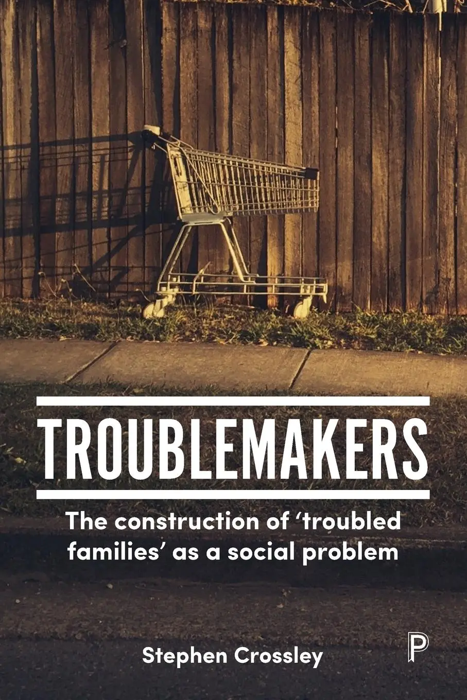 Cover: 9781447334743 | Troublemakers | Stephen Crossley | Taschenbuch | Englisch | 2018