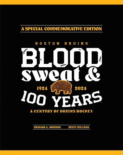 Cover: 9781637274743 | Boston Bruins | Blood, Sweat &amp; 100 Years | Boston Bruins | Buch | 2023