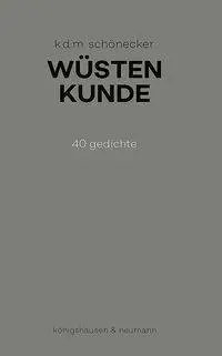 Cover: 9783826094743 | Wüstenkunde | Gedichte | K. D. M. Schönecker | Taschenbuch | 66 S.
