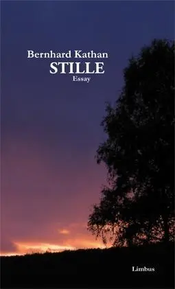 Cover: 9783902534743 | Stille | Essay, Logistikon 8 | Bernhard Kathan | Taschenbuch | 104 S.