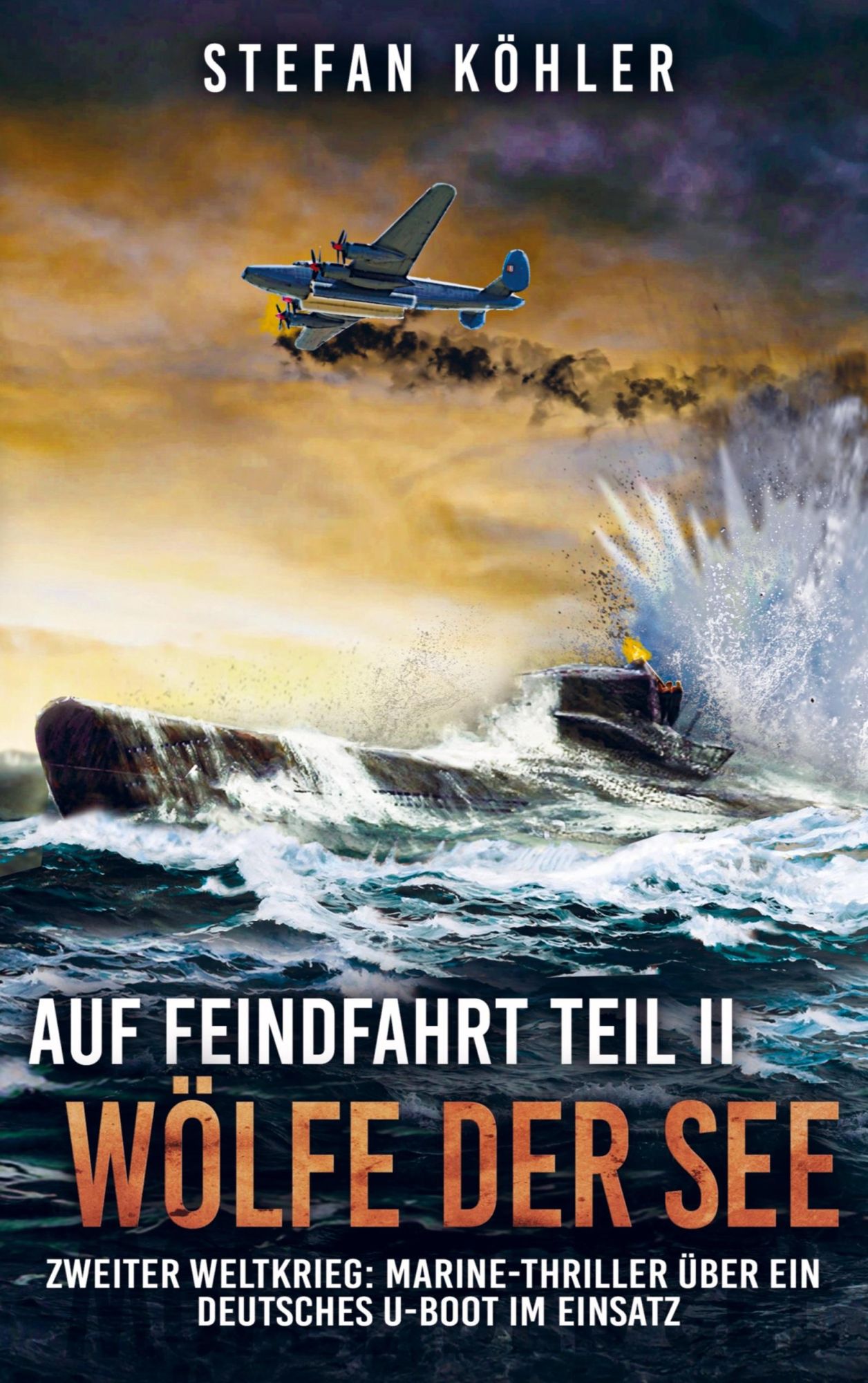 Cover: 9789403664743 | Auf Feindfahrt Teil II - Wölfe der See | Stefan Köhler | Taschenbuch