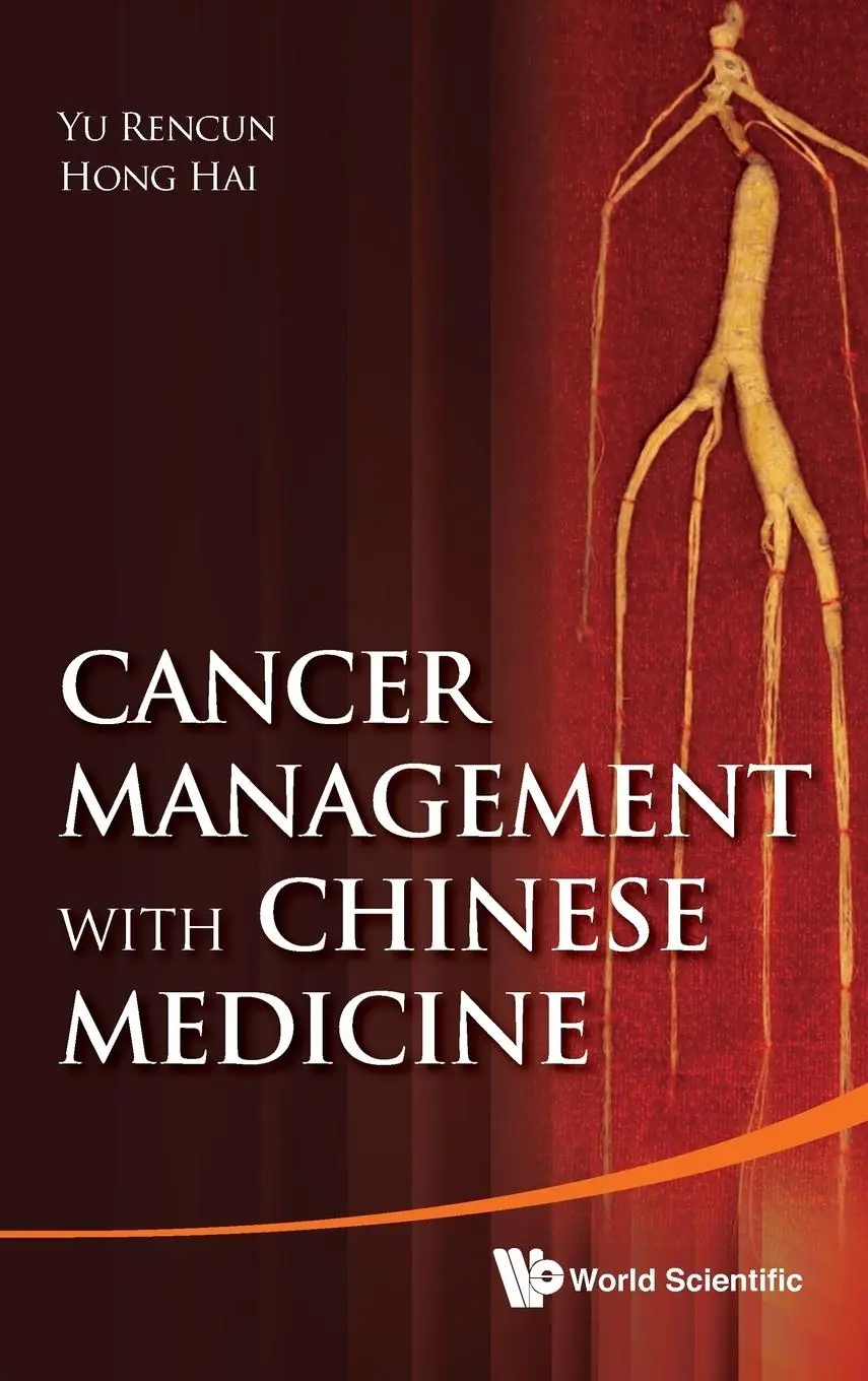 Cover: 9789814374743 | CANCER MANAGEMENT WITH CHINESE MEDICINE | Ren Cun Yu &amp; Hong Hai | Buch