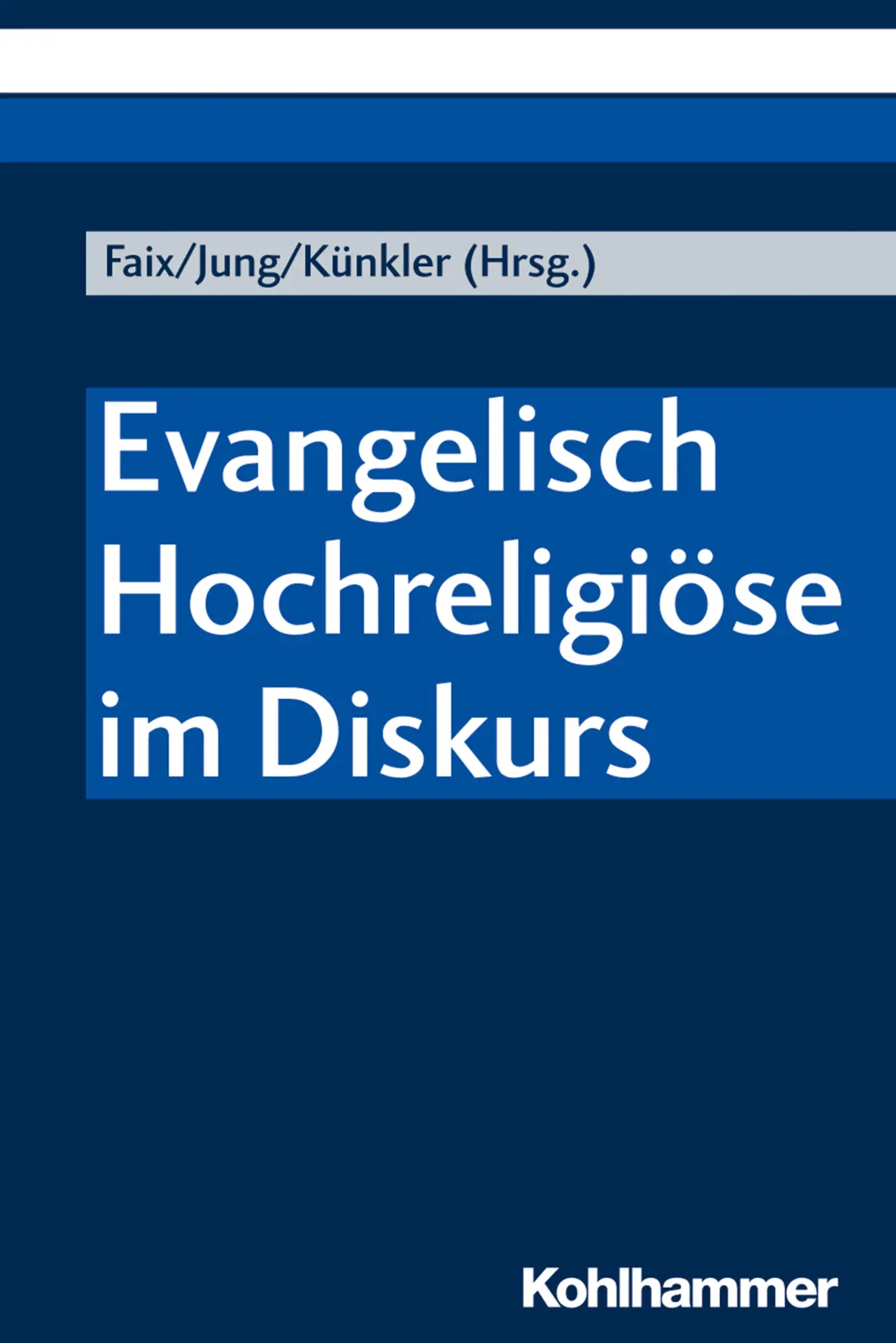 Cover: 9783170374843 | Evangelisch Hochreligiöse im Diskurs | Tobias Faix | Taschenbuch