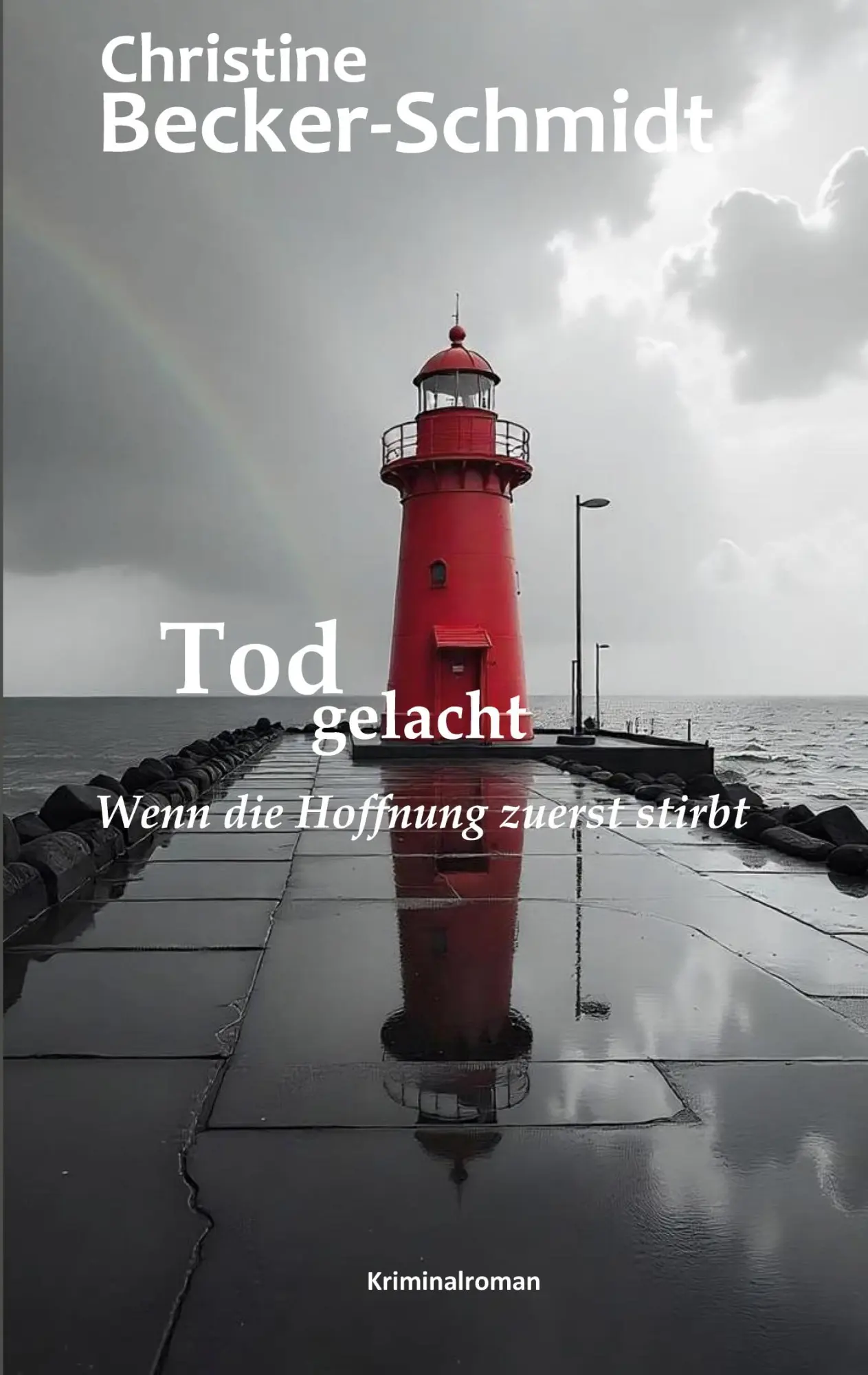 Cover: 9783748184843 | Tod gelacht | Wenn die Hoffnung zuerst stirbt | Becker-Schmidt | Buch