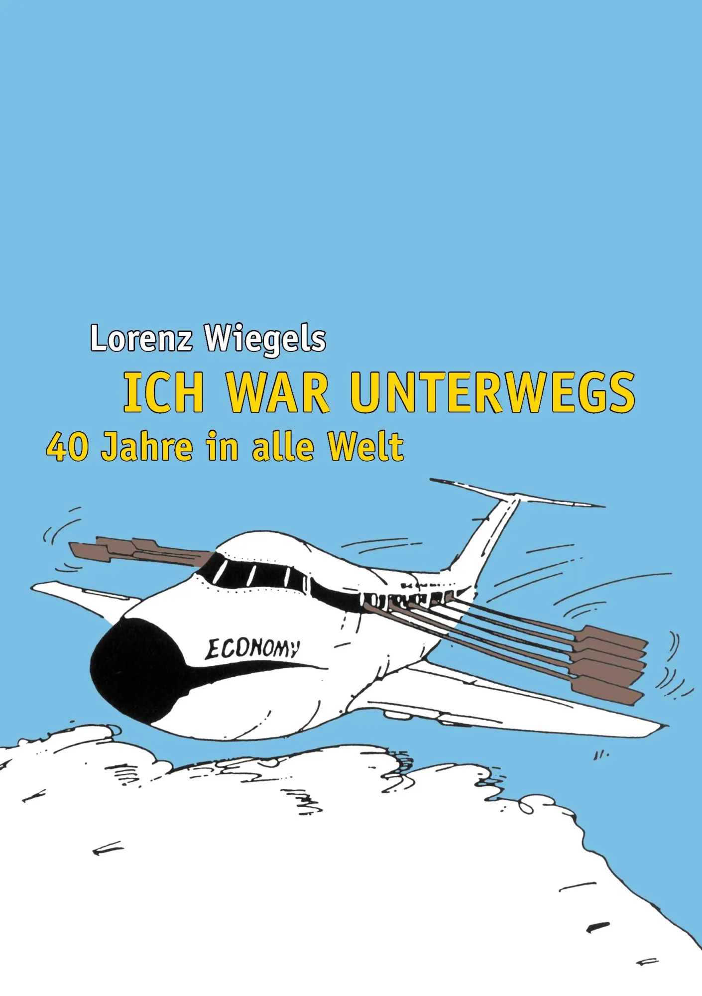 Cover: 9783839194843 | Ich war unterwegs - 40 Jahre in alle Welt | Lorenz Wiegels | Buch
