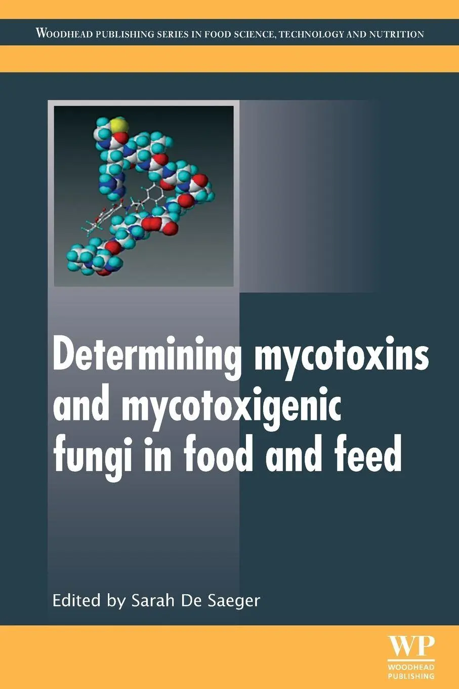 Cover: 9780081014943 | Determining Mycotoxins and Mycotoxigenic Fungi in Food and Feed | Buch