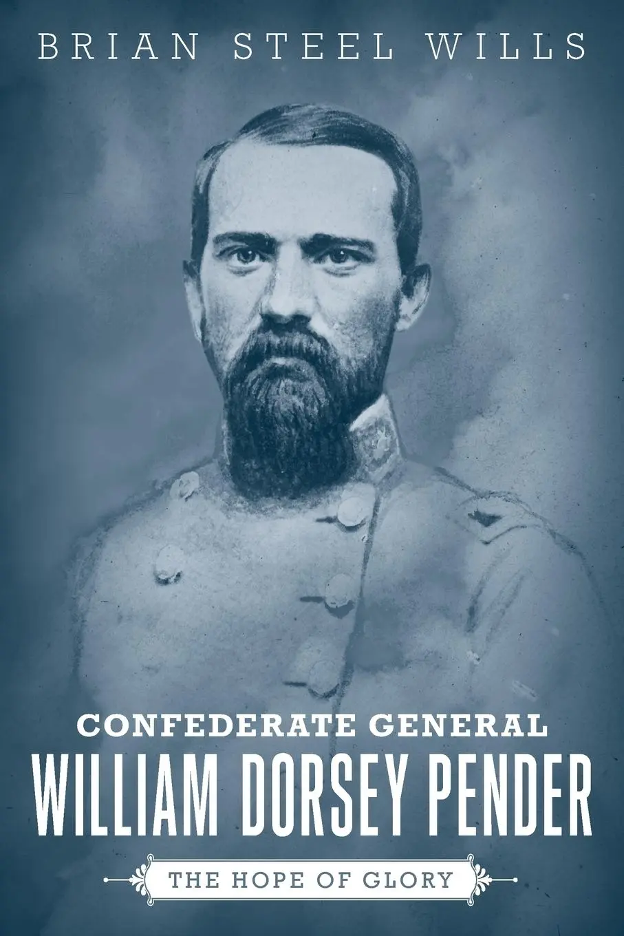 Cover: 9780807184943 | Confederate General William Dorsey Pender | The Hope of Glory | Wills